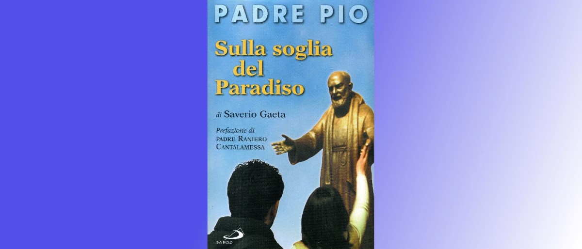 Padre Pio. Sulla soglia del Paradiso (San Paolo 2002) | Saverio Gaeta